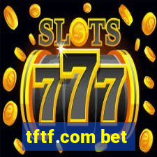 tftf.com bet